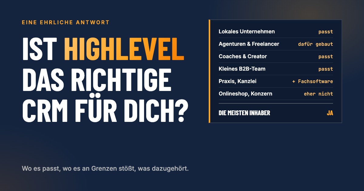 Ist HighLevel das richtige CRM: für kleine Unternehmen meist ja, für besondere Anforderungen ergänzen, für Konzerne eher nicht