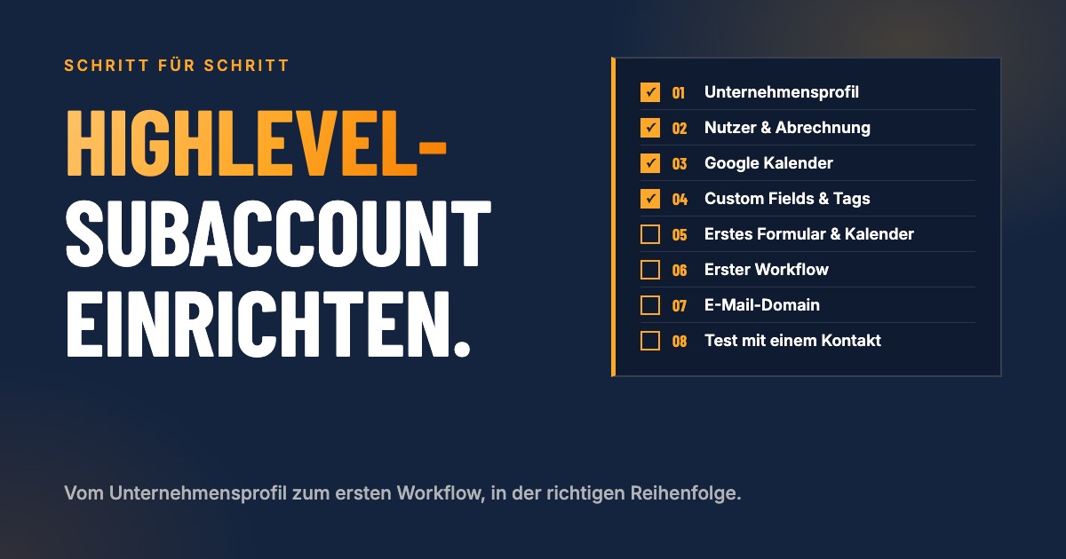 So richtest du einen HighLevel-Subaccount ein: eine Checkliste vom Unternehmensprofil bis zum ersten Workflow