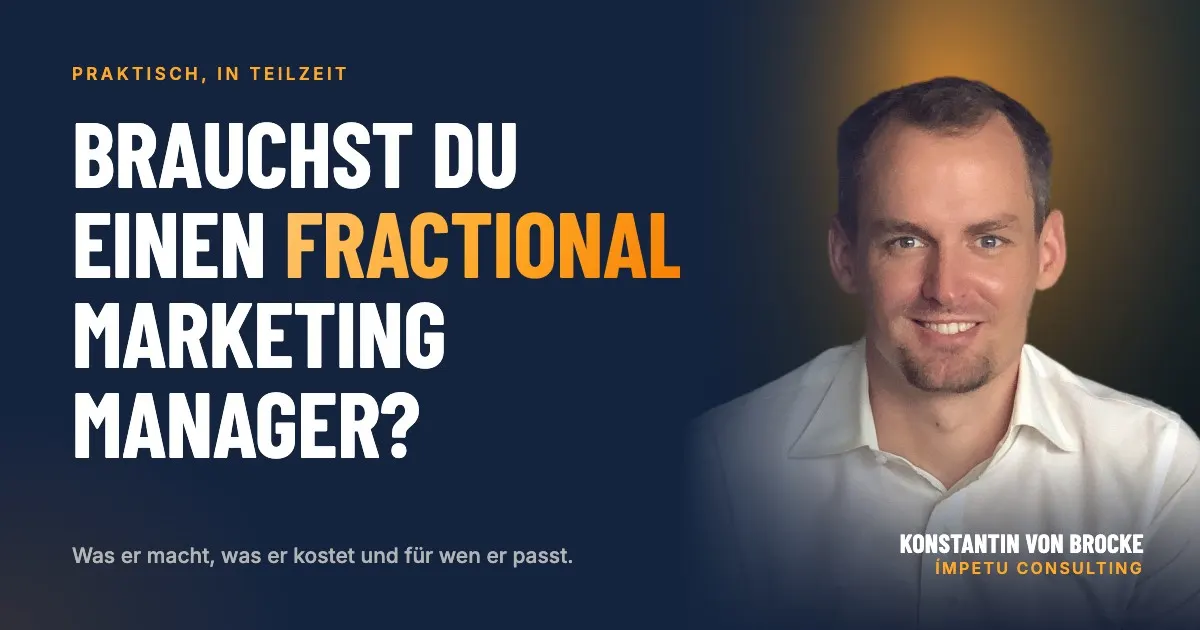 Brauchst Du einen Fractional Marketing Manager? Konstantin von Brocke, Ímpetu Consulting
