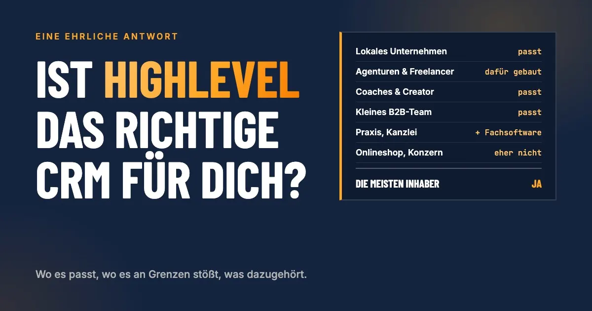 Ist HighLevel das richtige CRM: für kleine Unternehmen meist ja, für besondere Anforderungen ergänzen, für Konzerne eher nicht